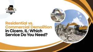 Local demolition experts Cicero, IL